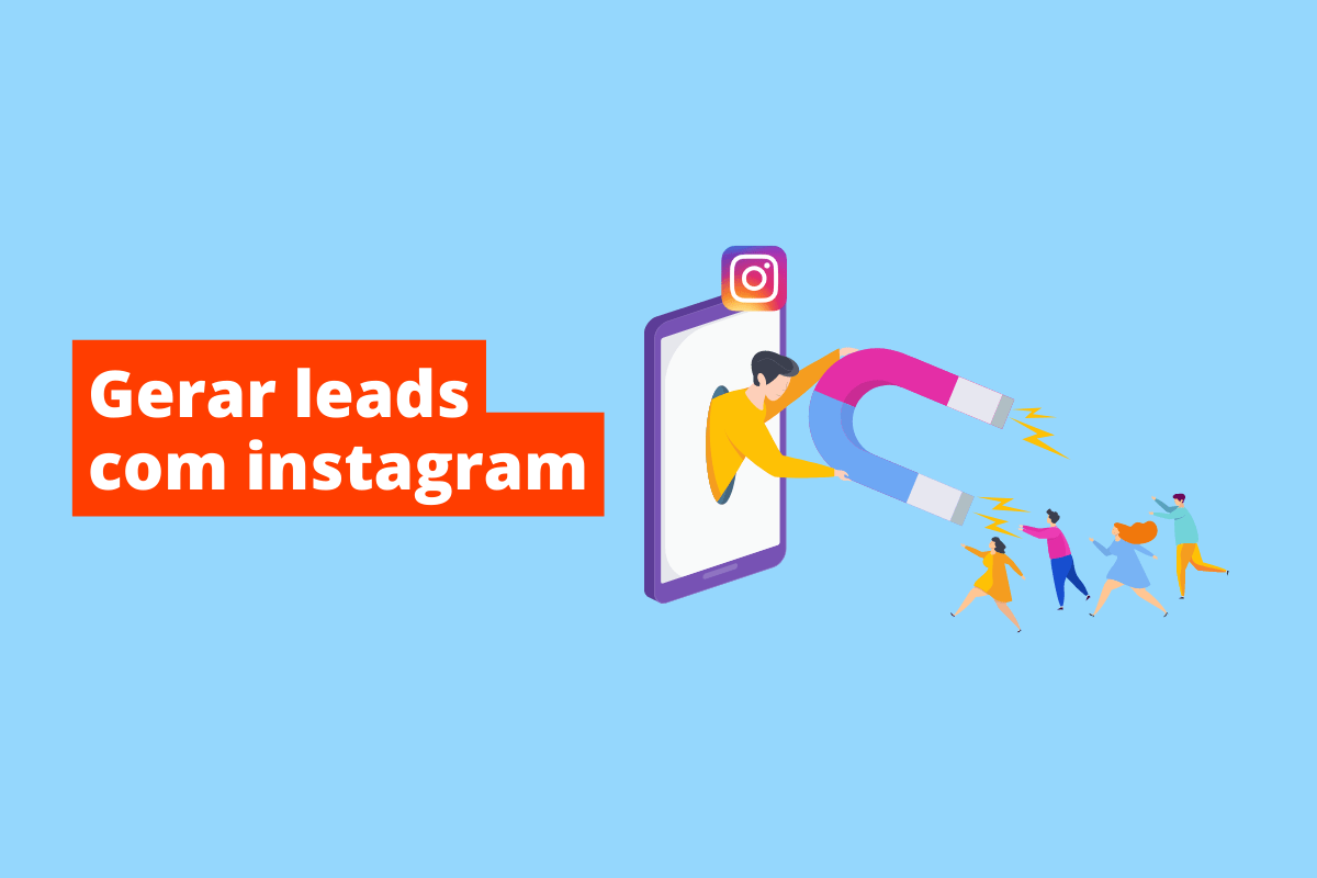 imagem de um tablet de onde sai uma mulher com um ímã, puxando outras pessoas. O fundo da imagem é azul e tem-se escrito gerar leads com instagram