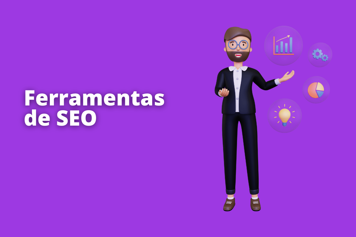 A imagem mostra um desenho de uma pessoa apresentando algumas ferramentas de SEO. O fundo da imagem é na cor roxa e tem - se escrito Ferramentas de SEO.
