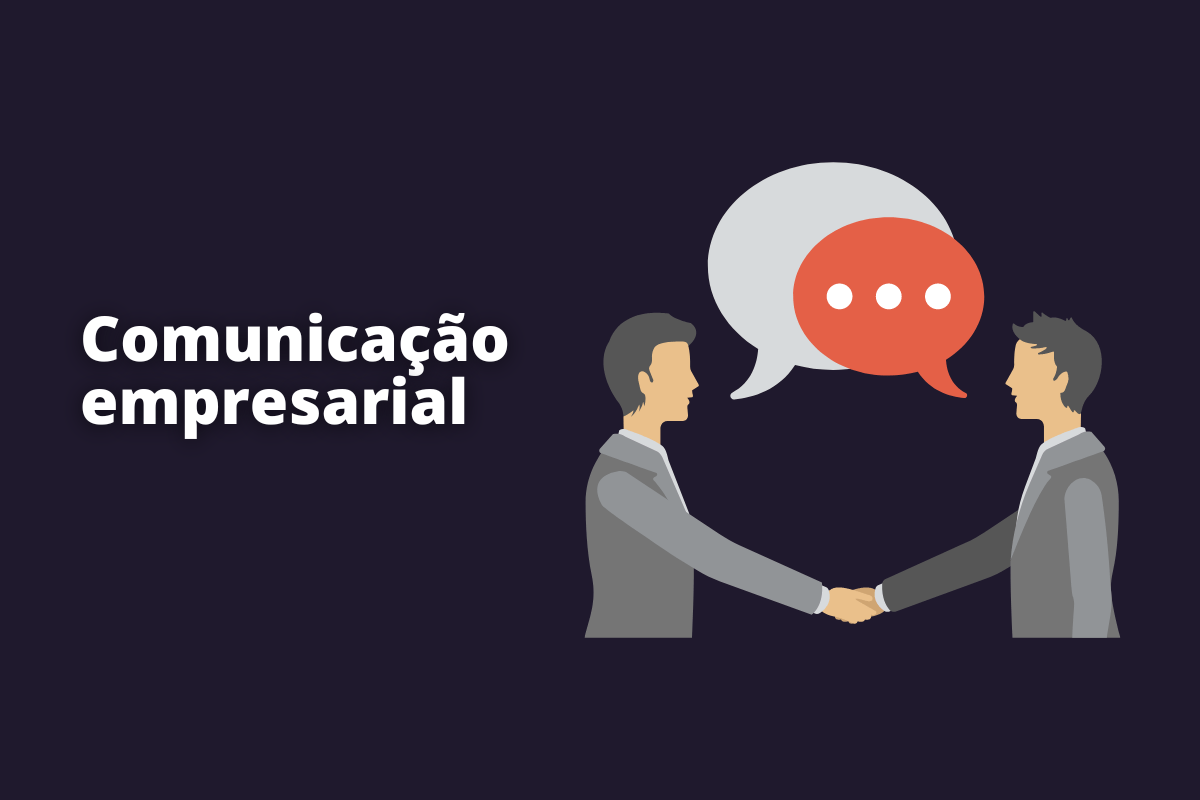 Imagem com duas pessoas apertando as mãos e dois balões de falas sobre ellas. O fundo da imagem é preto e tem - se escrito comunicação empresarial.