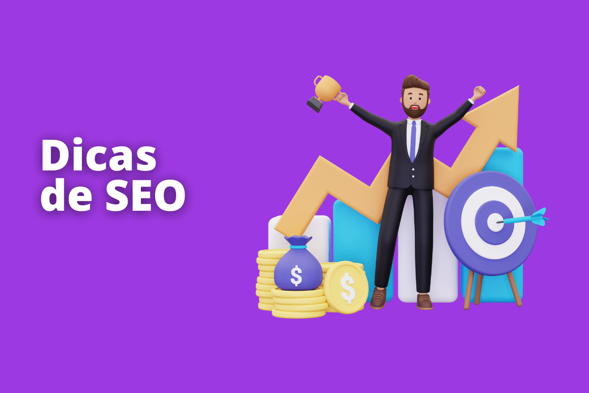 homem atrás de um gráfico, um alvo e do lado de um saco e uma pilha de moedas. O fundo da imagem é roxo e tem-se escrito dicas de seo