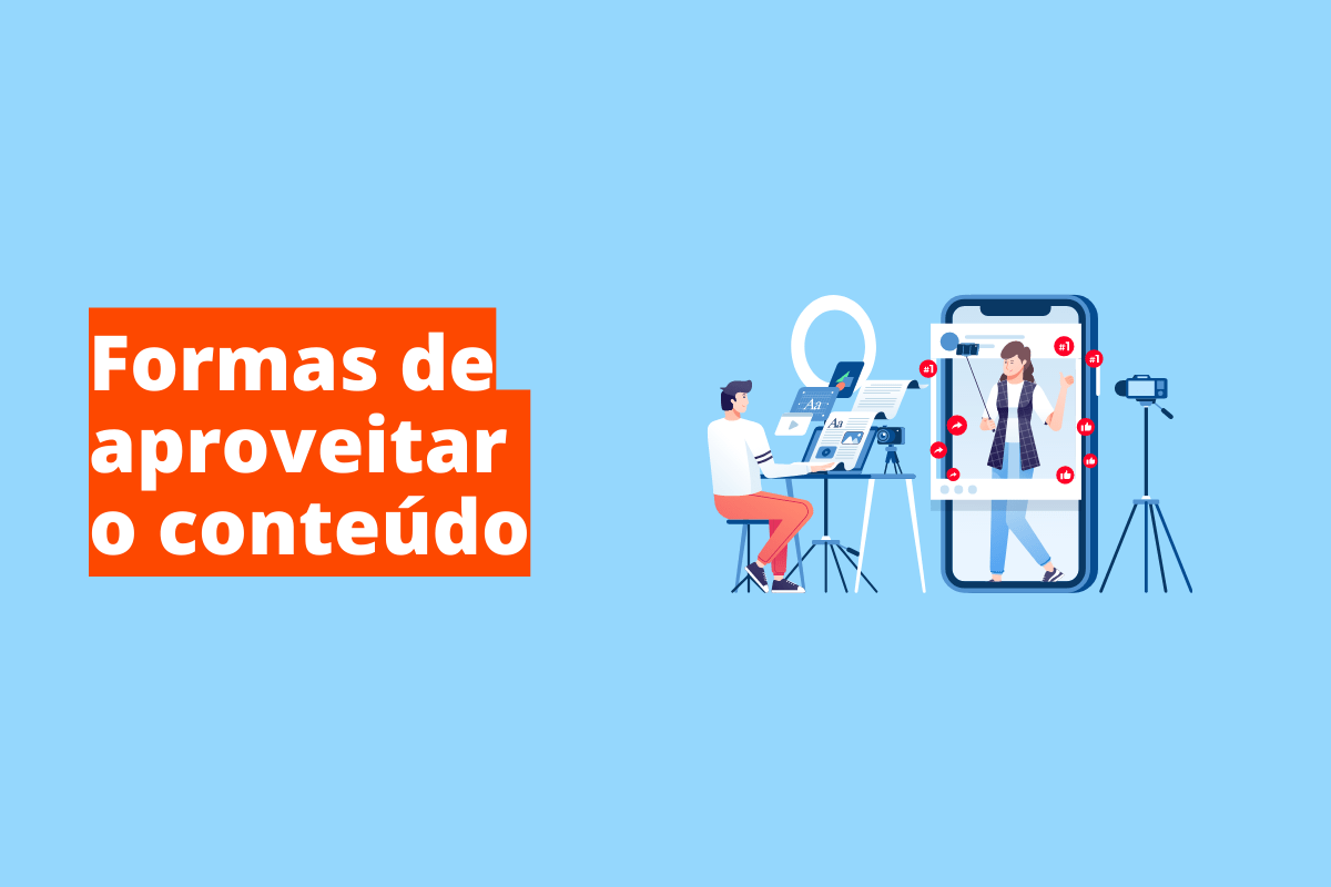 homem sentado, gravando vídeo e com um celular gigante a sua frente. O fundo da imagem é azul e tem-se escrito formas de aproveitar o conteúdo