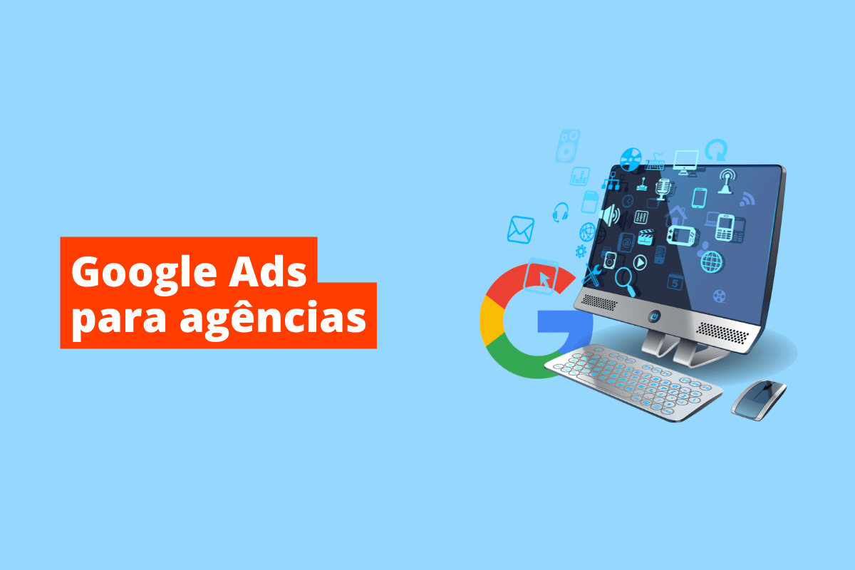 computador com o símbolo do google do lado. O fundo da imagem é azul e tem-se escrito google ads para agências