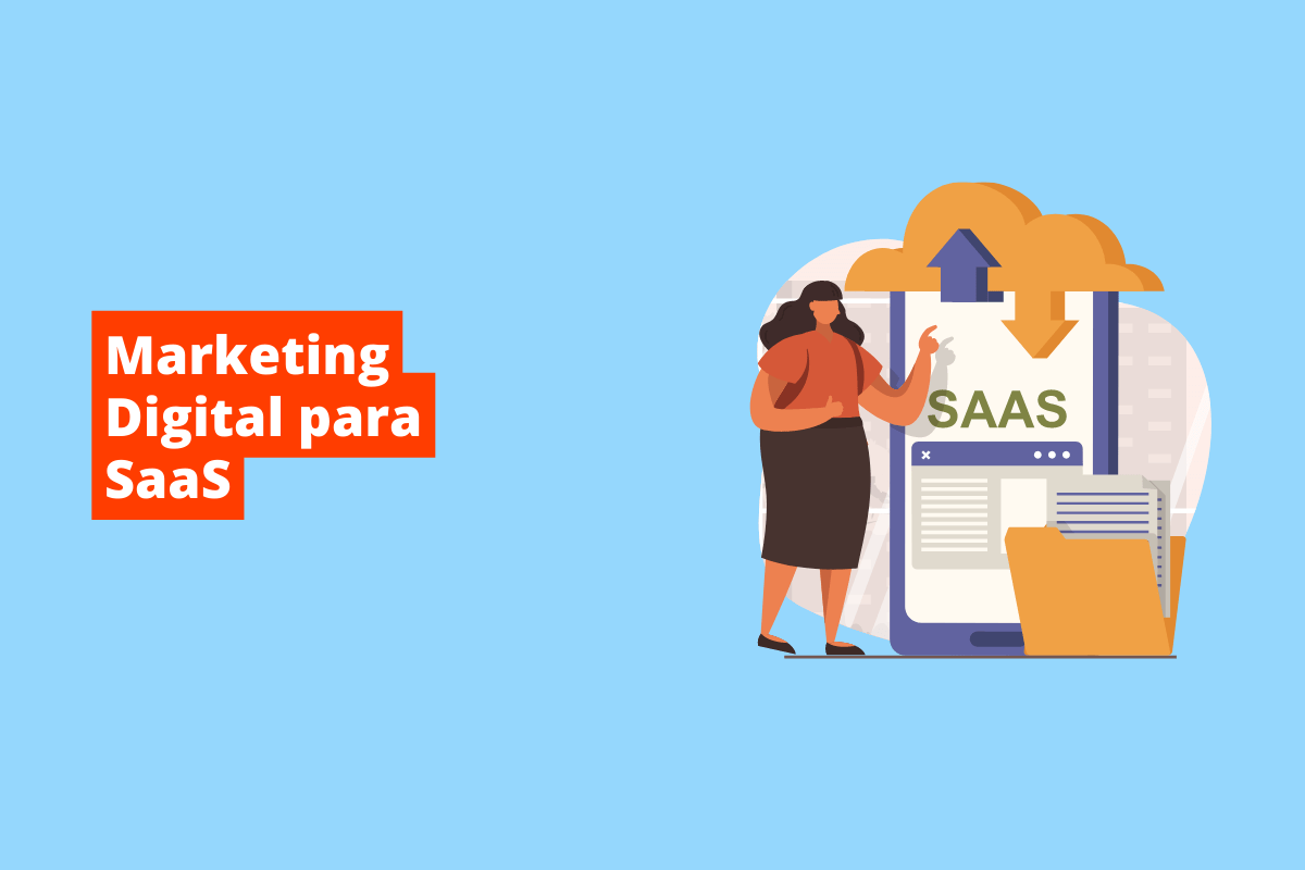 pessoa do lado de uma prancheta e uma pasta com arquivos. O fundo da imagem é azul e tem-se escrito marketing digital para saas
