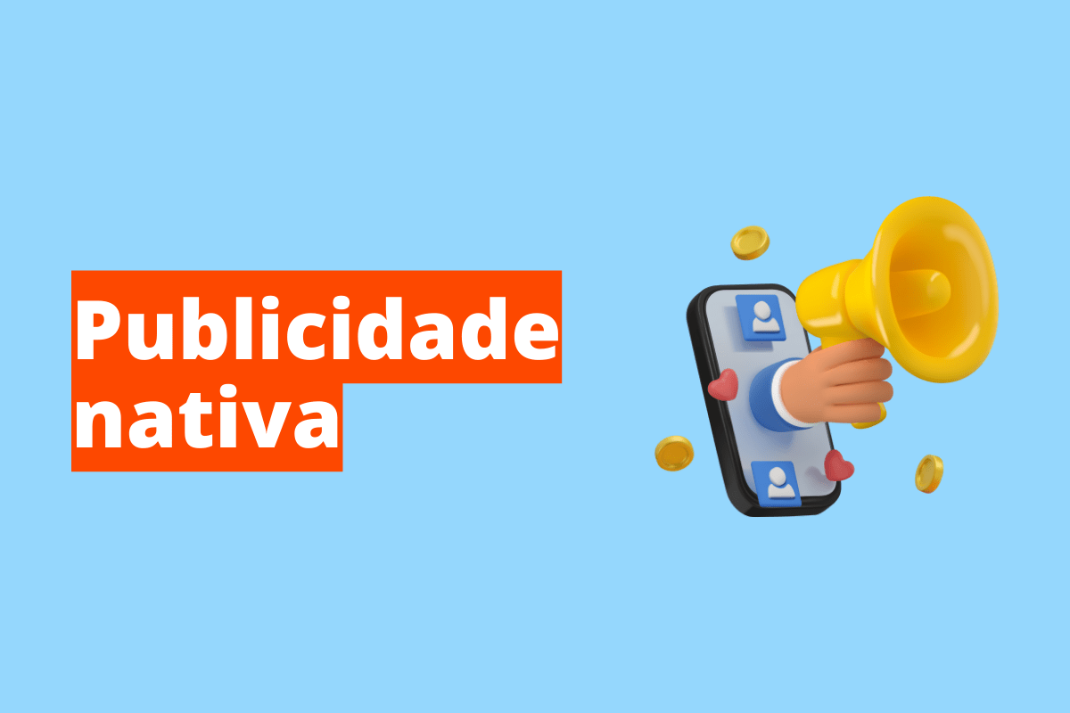 mão saindo de um celular segurando um megafone. O fundo da imagem é azul e tem-se escrito publicidade nativa