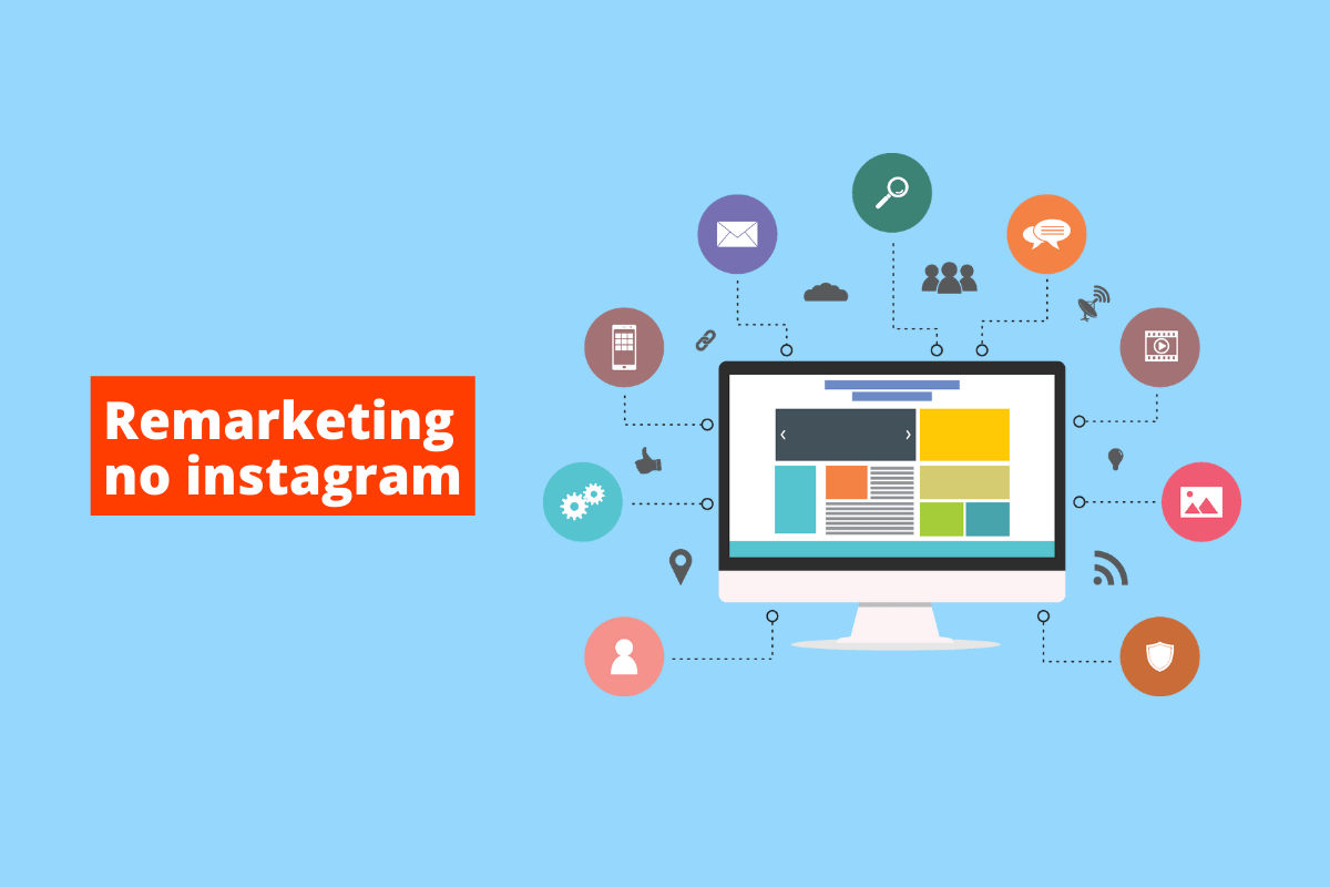 monitor com vários ícones do lado representando a internet. O fundo da imagem é azul e tem-se escrito remarketing no instagram