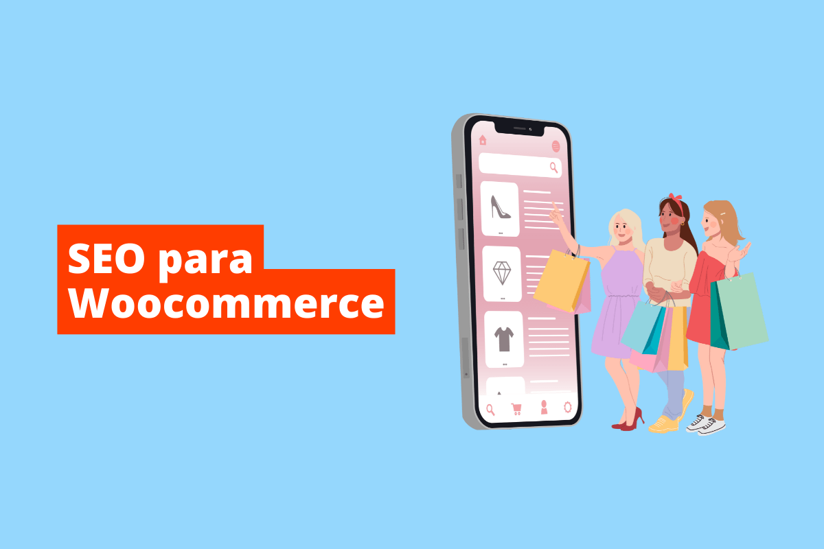 mulheres usando um celular gigante. O fundo da imagem é azul e tem-se escrito seo para woocommerce