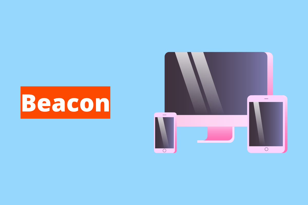 Beacon: a imagem é um desenho que representa um monitor de computador, smartphone e um tablet. O fundo da imagem é azul e tem - se escrito Beacon