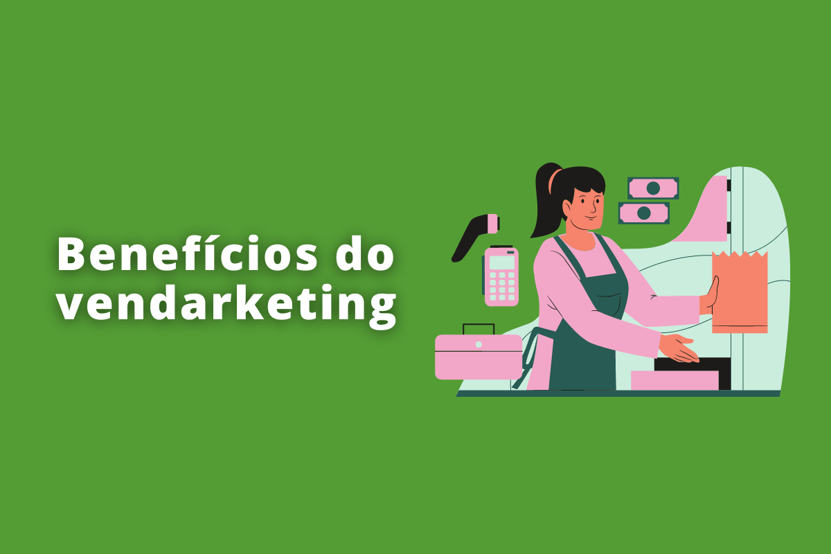 Montagem com fundo verde e frase Benefícios do vendarketing em branco à esquerda e símbolo web que representa o tema à direita