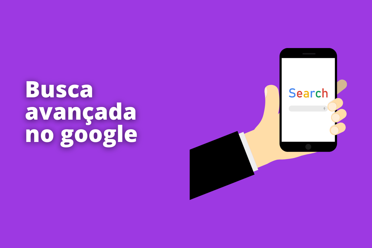 mão segurando um celular. O fundo da imagem é roxo e tem-se escrito Busca avançada no Google