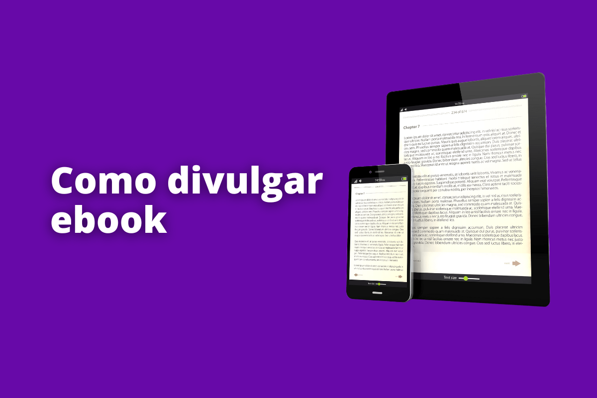 Como divulgar e-book: A imagem é um desenho e representa um smartphone e um tablet, ambos com livros digitais nas telas. O fundo é roxo e tem - se escrito Como divulgar ebook