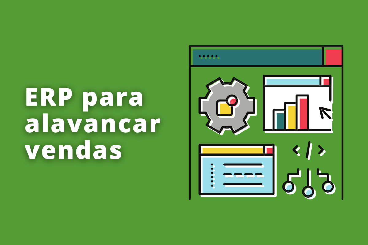 ERP para alavancar vendas: A imagem é um desenho e representa uma página da internet e todas as configurações que ela tem. O fundo da imagem é verde e tem - se escrito ERP para alavancar vendas.