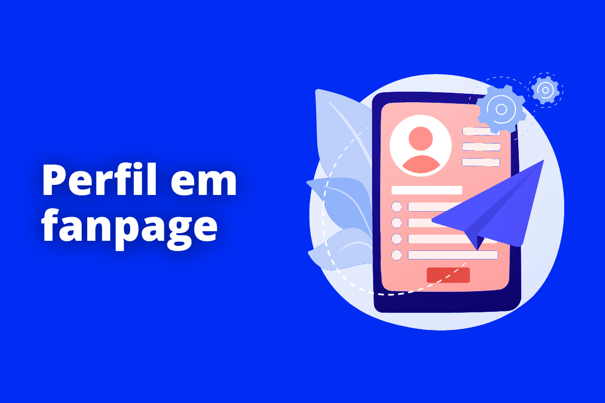 Montagem com fundo azul e frase Perfil em fanpage em branco com símbolo web à direita que representa o tema