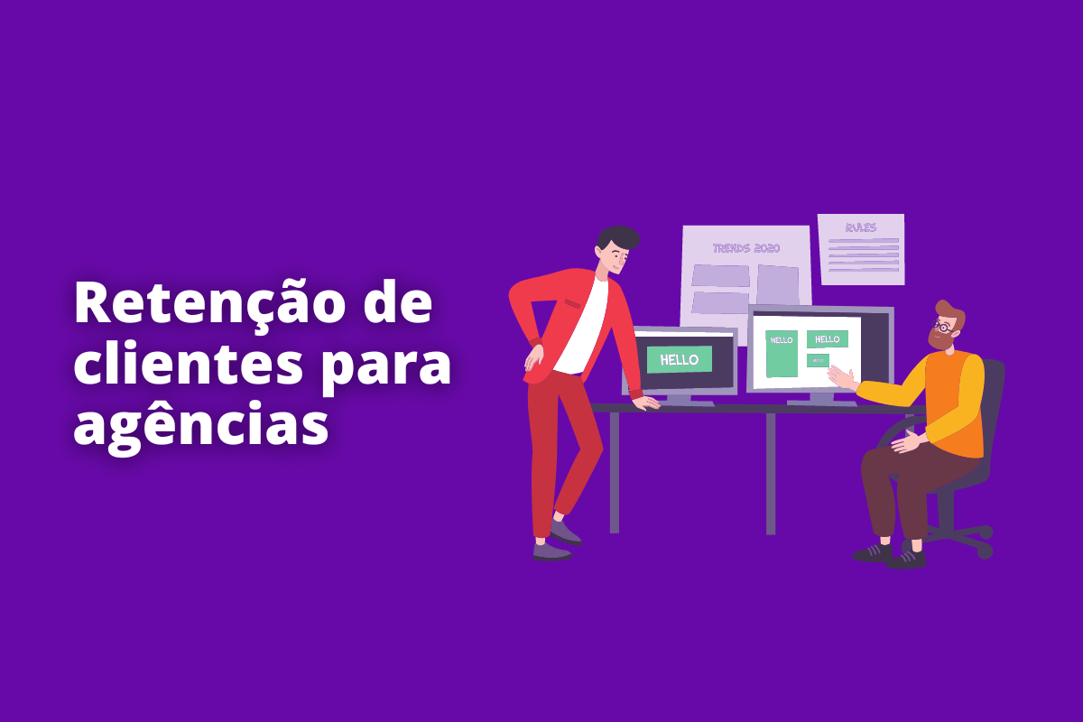 Retenção de clientes para agências: A imagem é um desenho e representa uma agência de marketing. O fundo é roxo e tem - se escrito Retenção de clientes para agências.