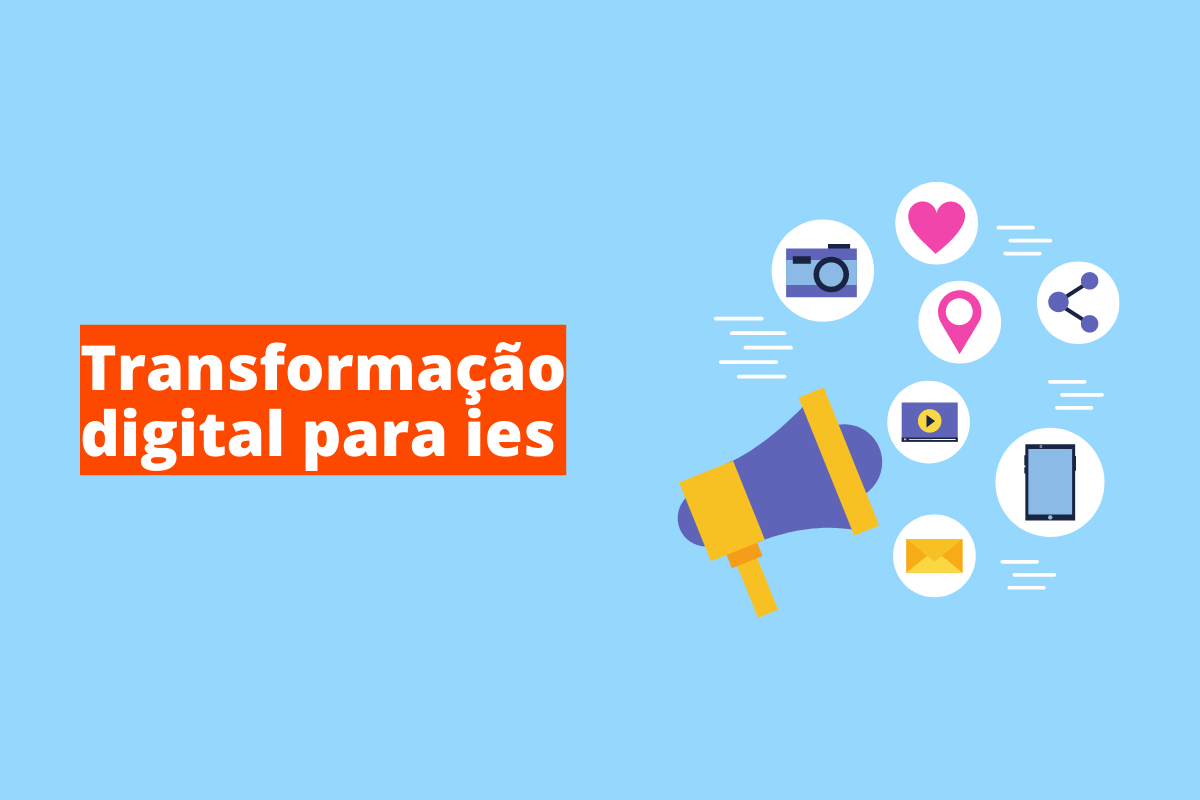 Transformação digital para IES: A imagem é um desenho e representa um autofalante com algumas inovações saindo dele. O fundo da imagem é azul - claro e tem - se escrito Transformação9 Digital para IES