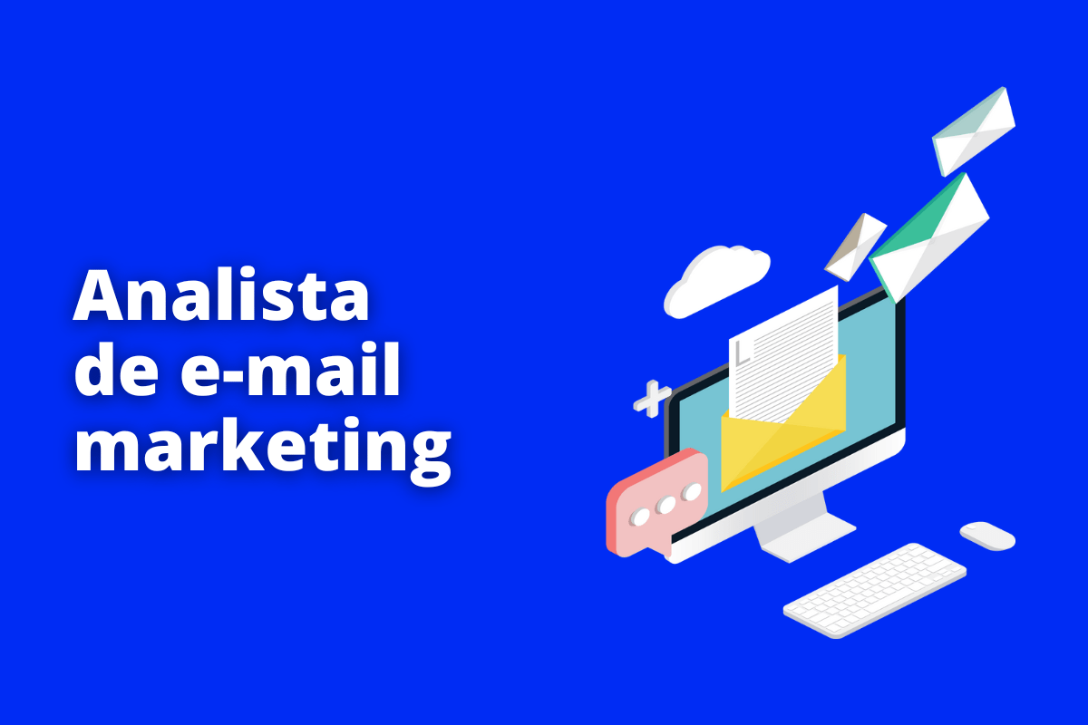 computador de mesa com vários símbolos saindo dele, representando o e-mail marketing. O fundo da imagem é azul e tem-se escrito analista de e-mail marketing