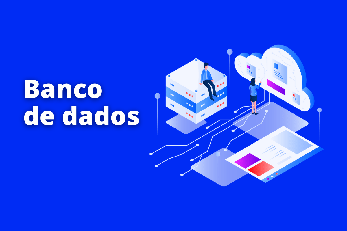 pessoas trabalhando e vários símbolos que mostram o mundo da tecnologia e dos dados. O fundo da imagem é azul e tem-se escrito banco de dados