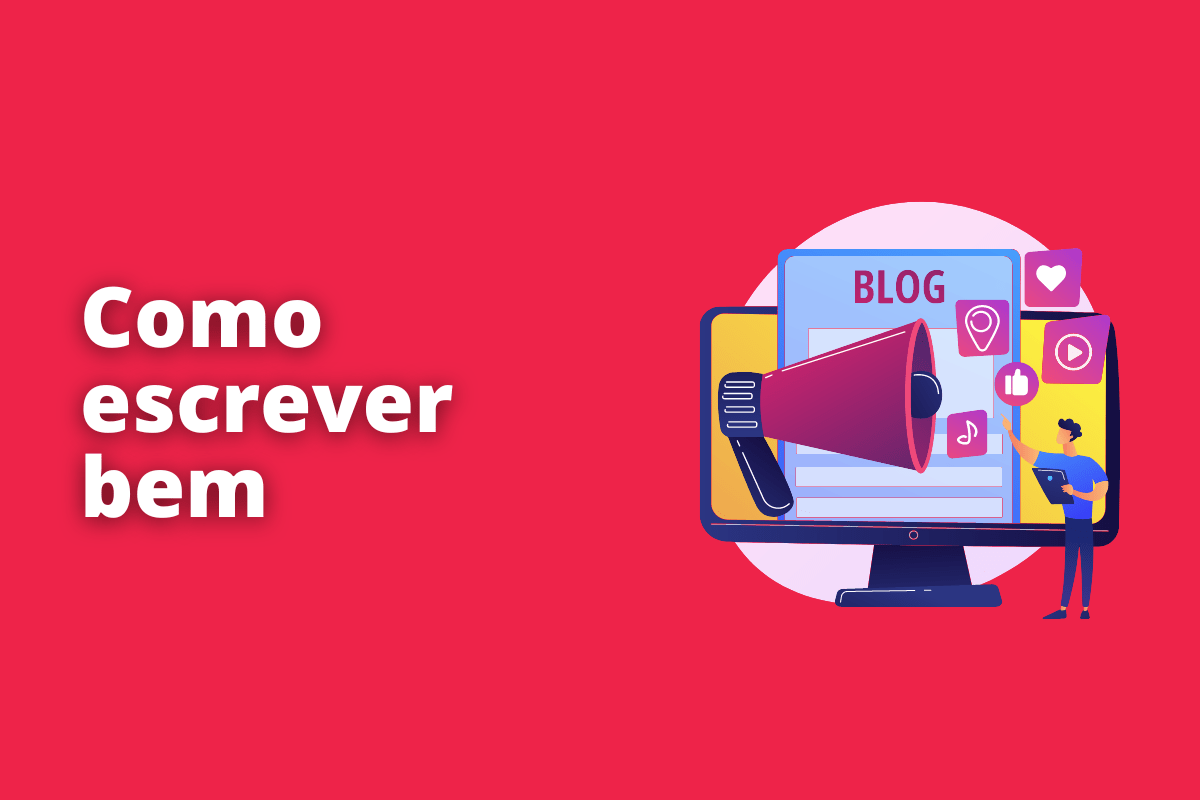 monitor mostrando um megafone e uma página de blog, com uma pessoa do lado. O fundo da imagem é vermelho e tem-se escrito como escrever bem
