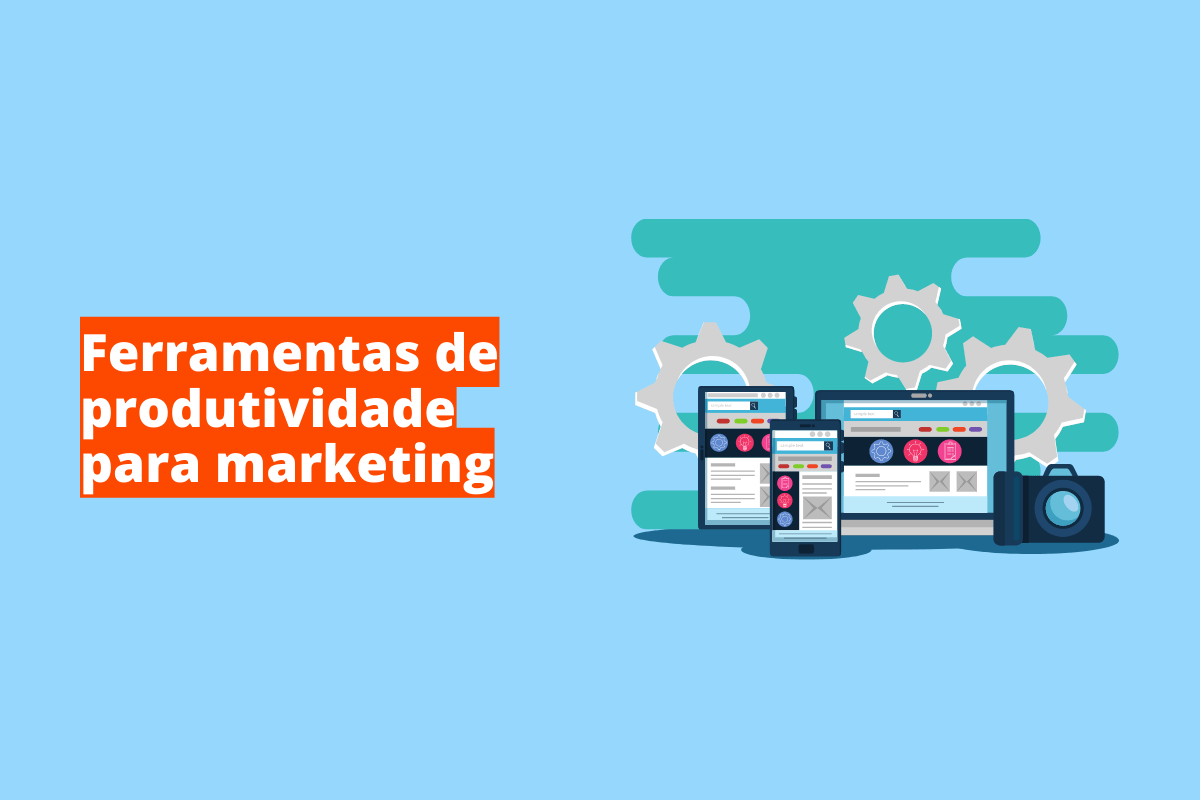 Ferramentas de produtividade para marketing: a imagem é um desenho e representa diversas configurações de computador, tablet e também smartphone. O fundo da imagem é azul e tem - se escrito Ferramentas de produtividade para marketing