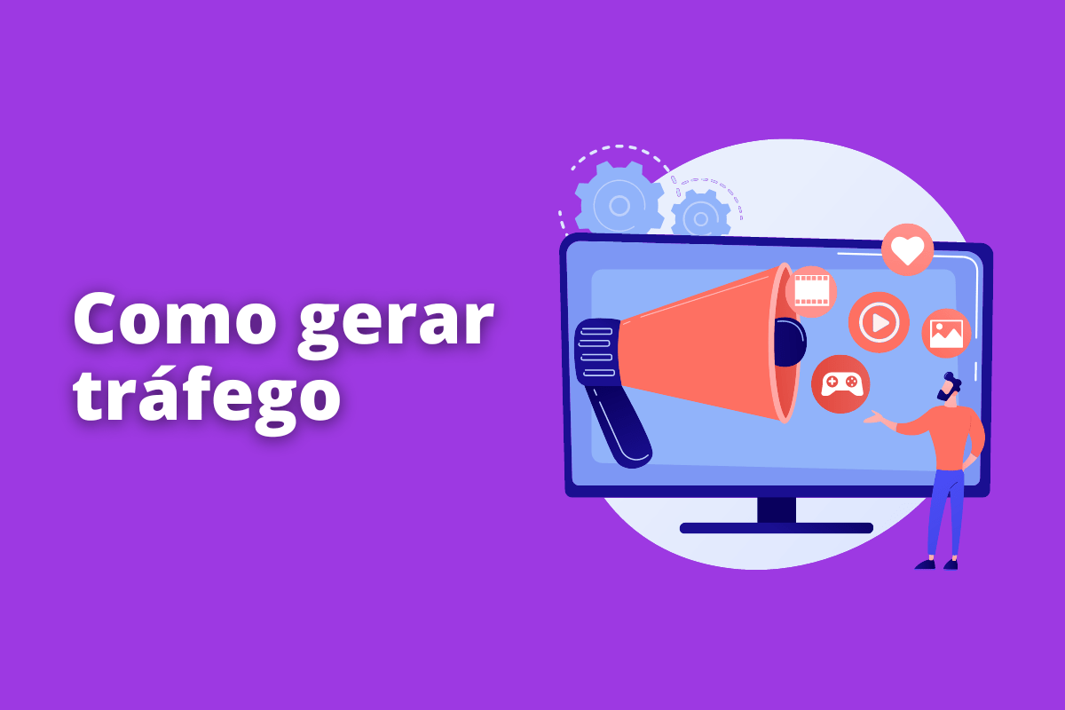 pessoa do lado de um monitor gigante, de onde sai um megafone. O fundo da imagem é roxo e tem-se escrito gerar tráfego