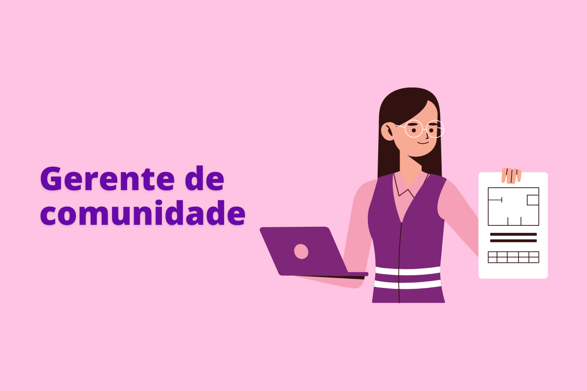 mulher segurando um laptop com uma mão e um relatório com outra. O fundo da imagem é rosa e tem-se escrito gerente de comunidade