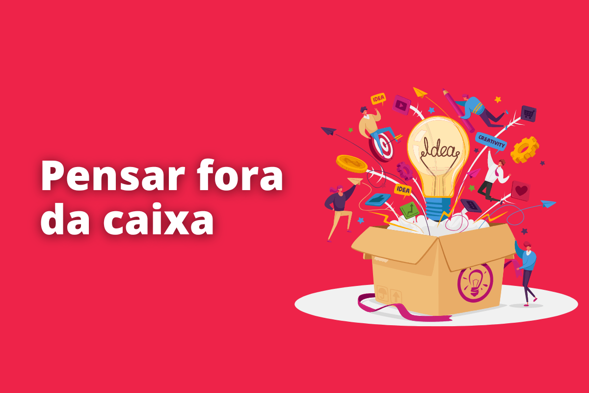 Pensar fora da caixa: A imagem é um desenho e mostra uma caixa com uma lâmpada dentro, indicando ideias. O fundo da imagem é vermelho e tem - se escrito Pensar fora da caixa.