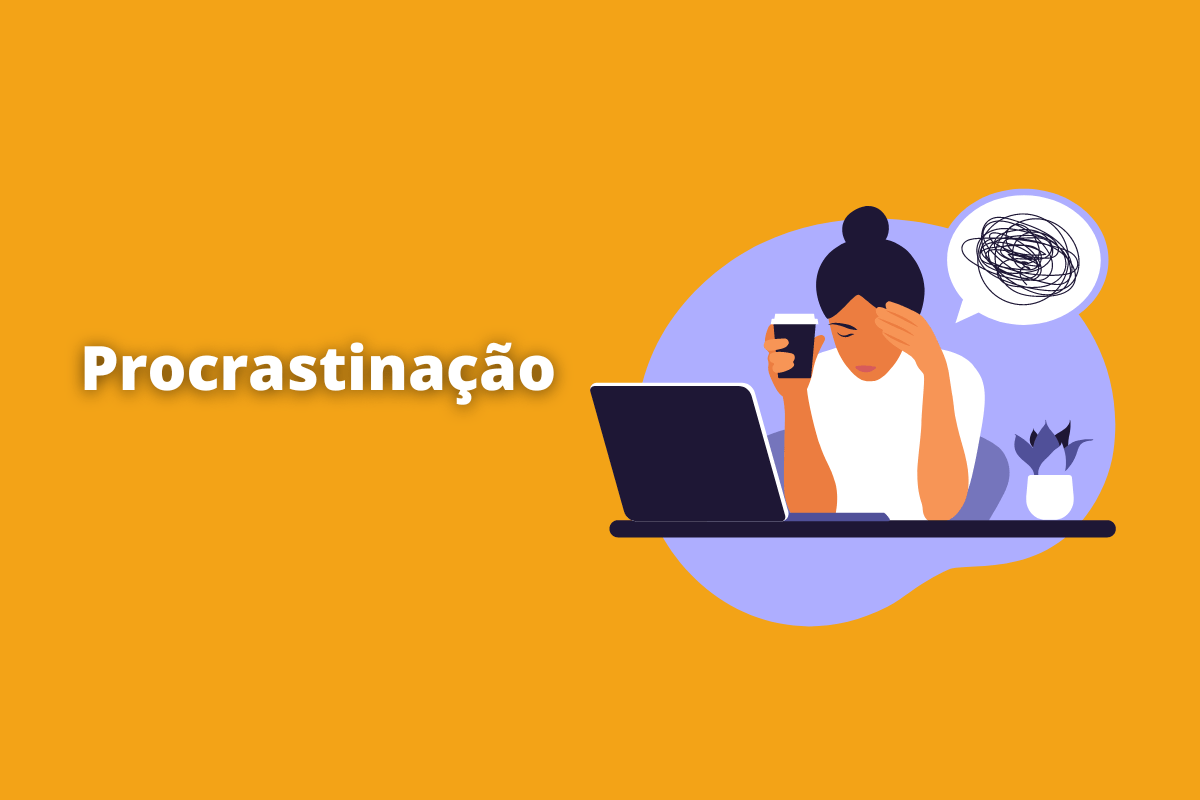 mulher trabalhando em seu computador, com um copo de café e mão na cabeça. O fundo da imagem é amarelo e tem-se escrito procrastinação