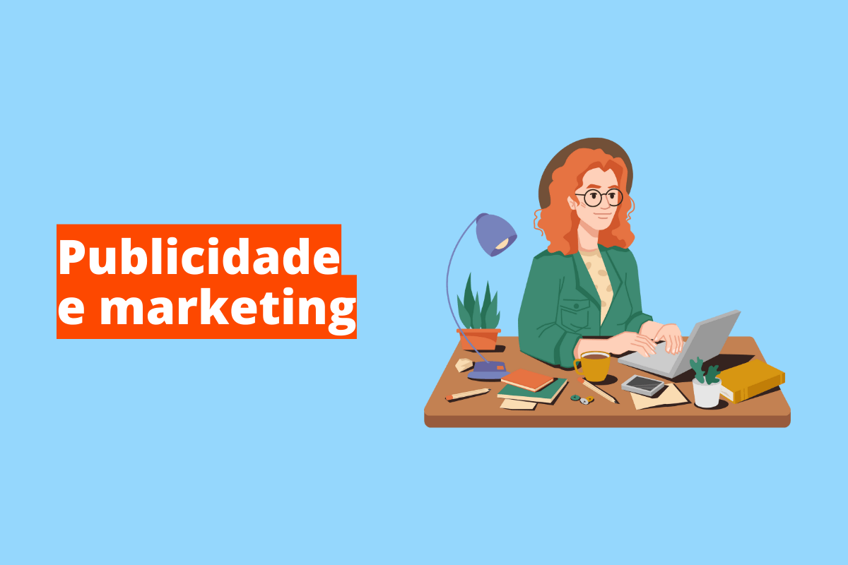 mulher sentada, trabalhando em sua mesa. O fundo da imagem é azul e tem-se escrito publicidade e marketing