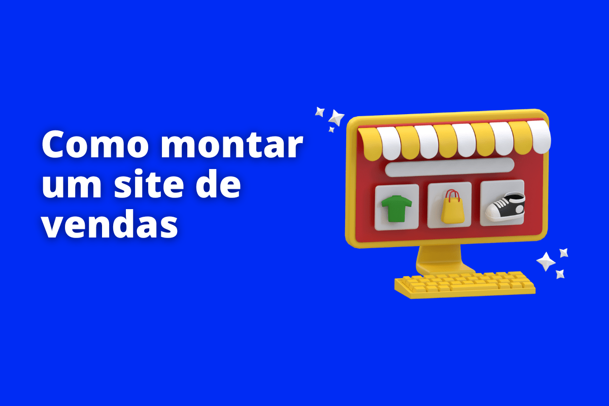monitor representando um e-commerce. O fundo da imagem é azul e tem-se escrito como montar um site de vendas