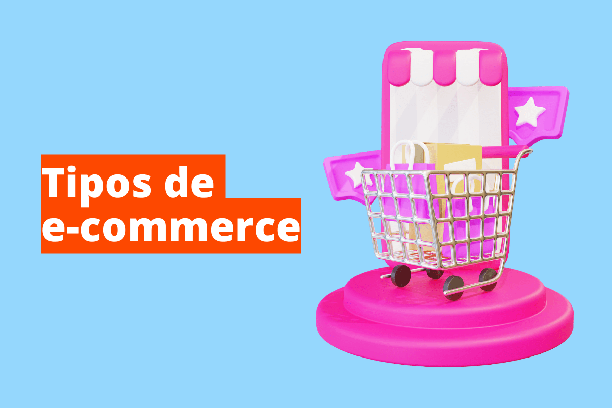 carrinho de compras em cima de um pedestal rosa. O fundo da imagem é azul e tem-se escrito tipos de e-commerce