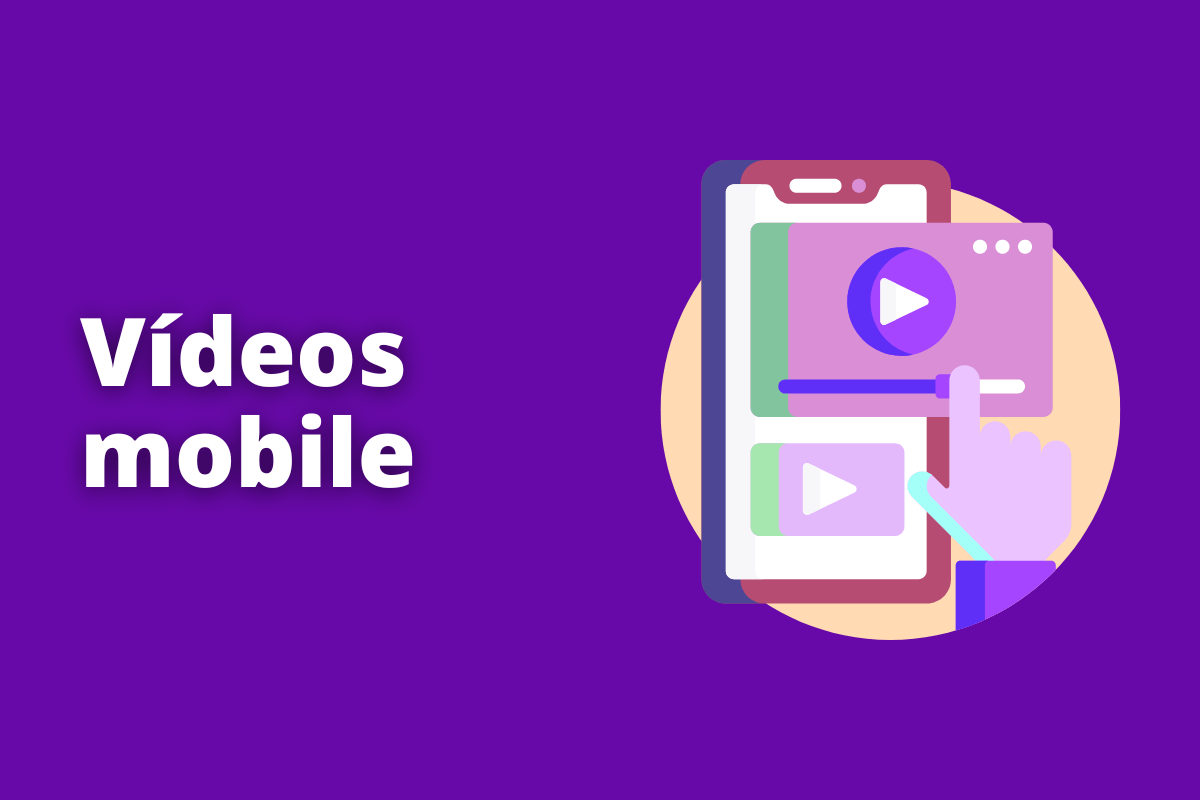 tela de dispositivo mostrando vídeos. O fundo da imagem é roxo e tem-se escrito videos mobile