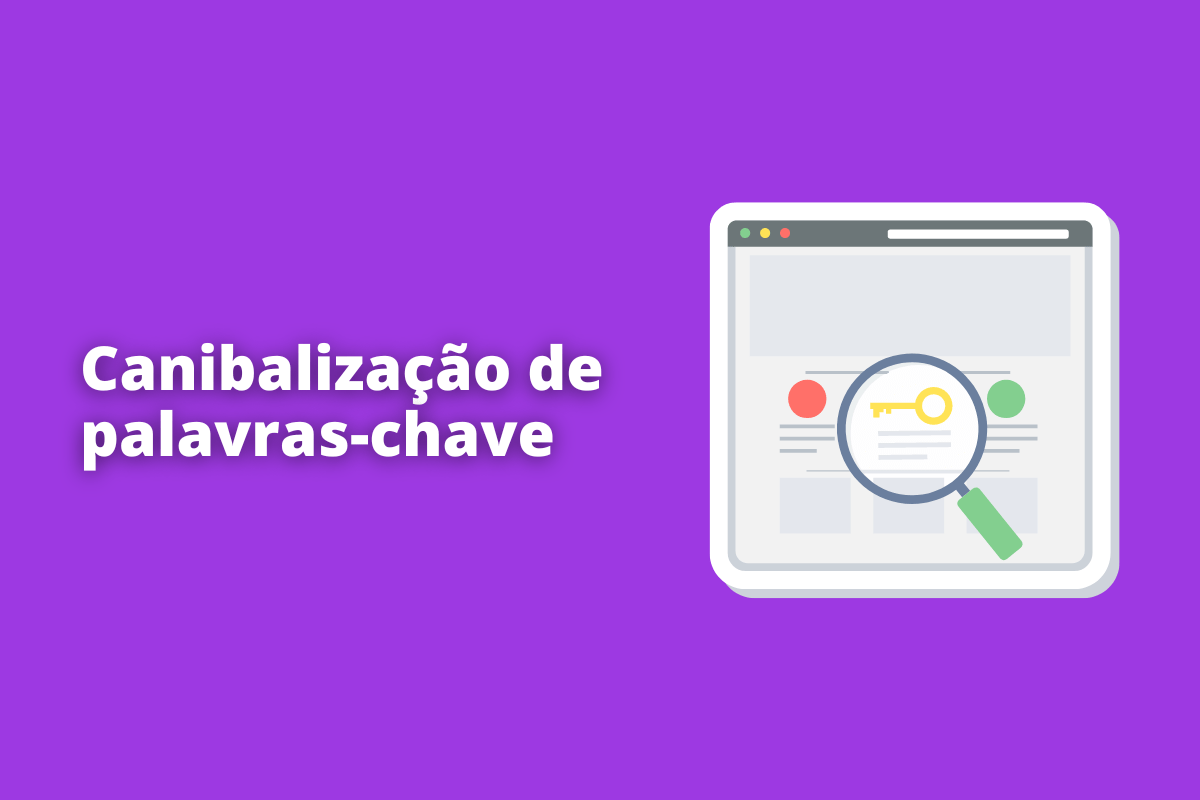 Montagem com fundo roxo e frase Canibalização de palavras-chave em branco à esquerda e símbolo web que representa o tema à direita