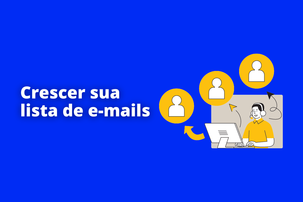 Montagem com fundo azul e frase Crescer sua lista de e-mails em branco com símbolo web à direita que representa o tema