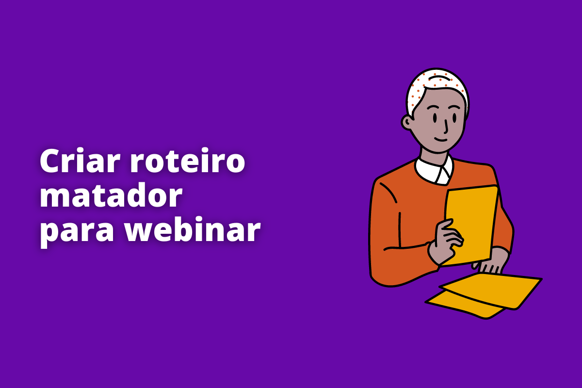 Montagem com fundo roxo e frase Criar roteiro matador para webinar em branco à esquerda e símbolo web que representa o tema à direita