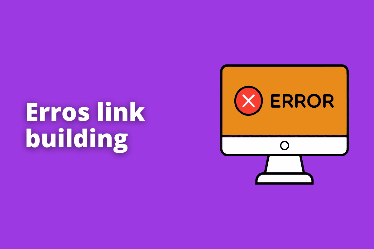 Montagem com fundo roxo e frase Erros link building em branco à esquerda e símbolo web que representa o tema à direita