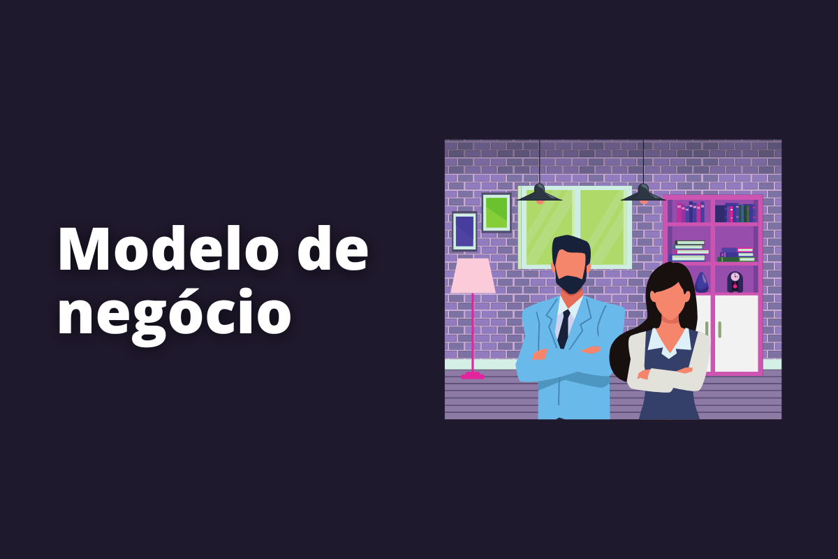 Modelo de negócio: o fundo da imagem é preto e tem se escrito Modelo de negócio