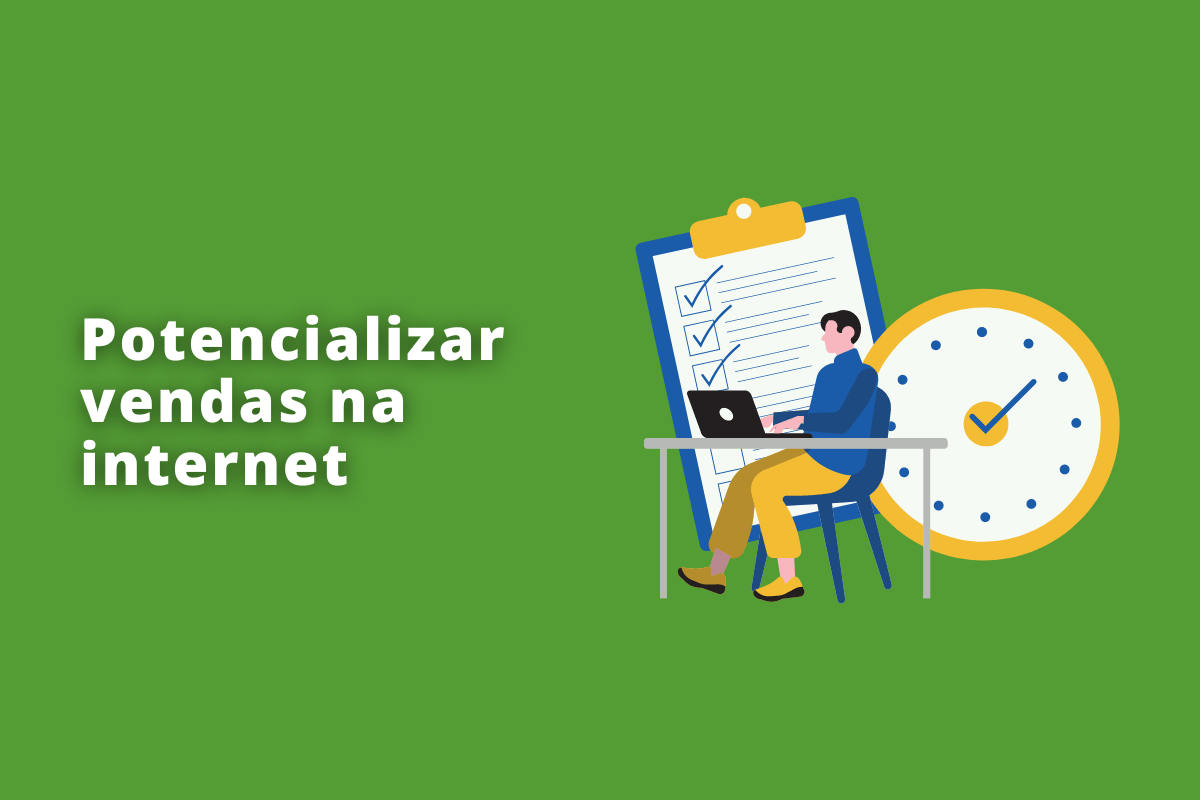 Potencializar vendas na internet: o fundo da imagem é verde e tem - se escrito Potencializar vendas na internet