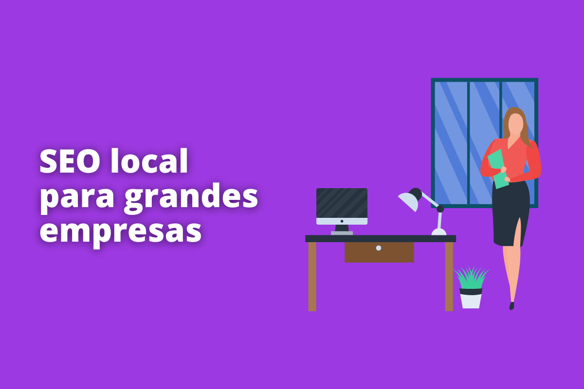 Montagem com fundo lilás e frase SEO local para grandes empresas em branco à esquerda e foto do mesmo à direita