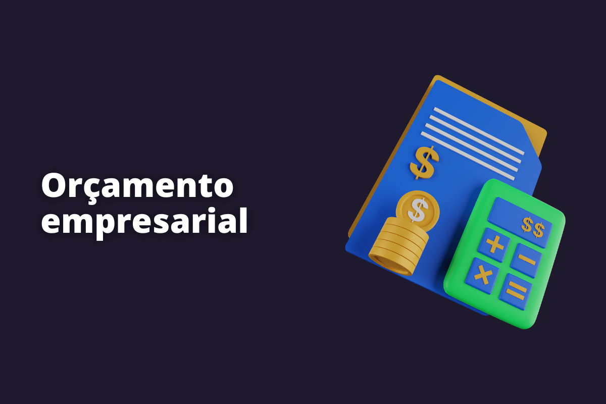 Orçamento empresarial: a imagem tem um fundo preto e tem - se escrito Orçamento empresarial.