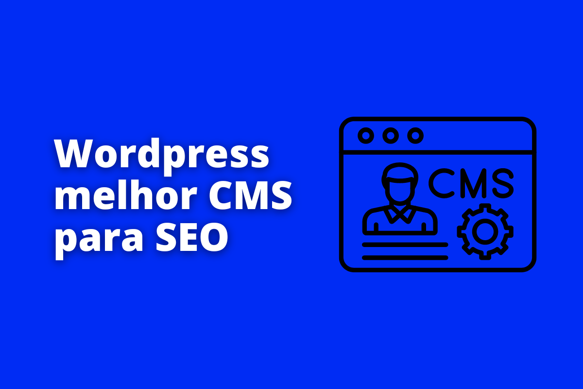 Jorge Moreno - Empreendedor Digital Montagem com fundo azul e frase WordPress melhor CMS para SEO em branco com símbolo web à direita que representa o tema