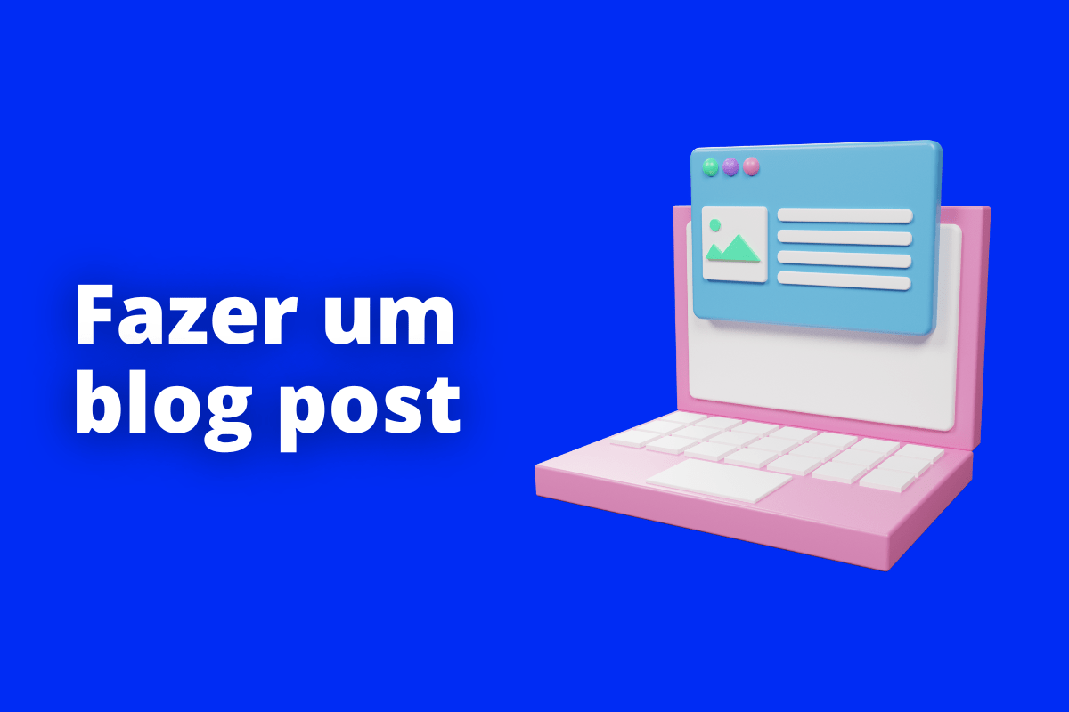 imagem de um laptop. O fundo da imagem é azul e tem-se escrito fazer um blog post