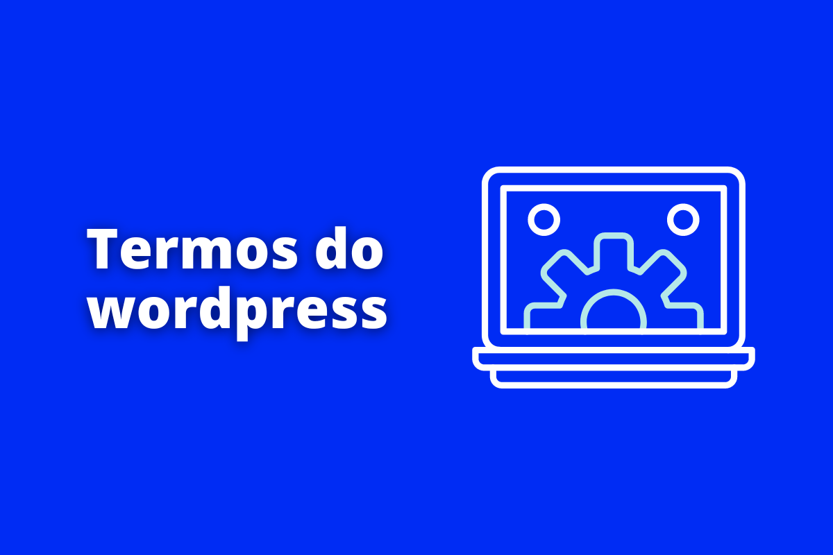 Montagem com fundo azul e frase Termos do WordPress em branco com símbolo web à direita que representa o tema