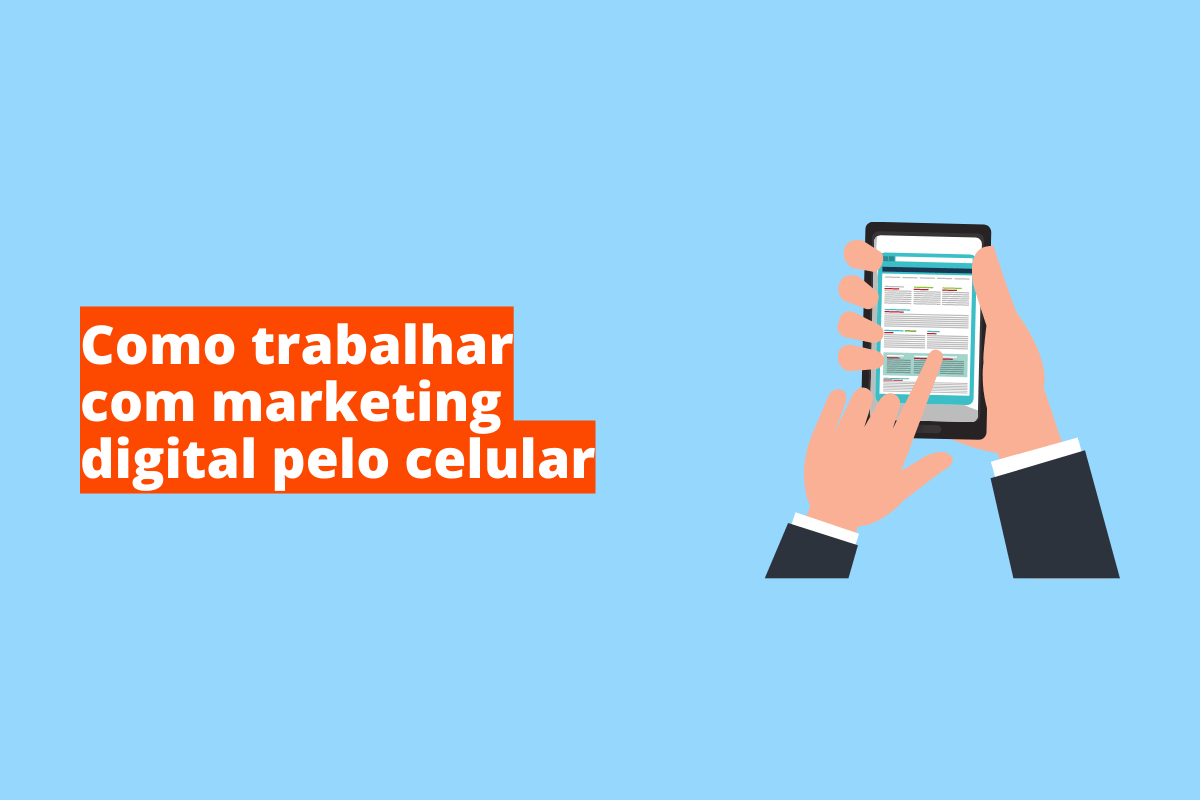 Como trabalhar com marketing digital pelo celular