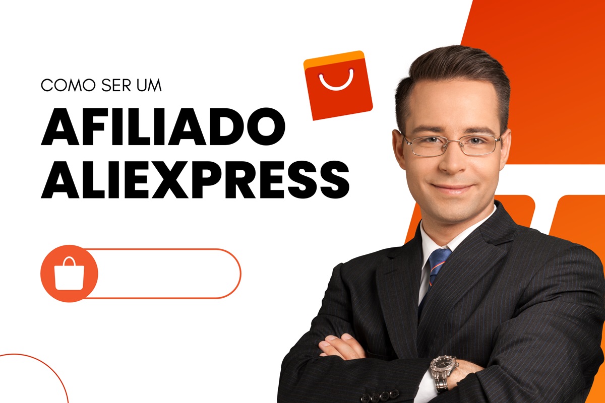 Como ser um afiliado Aliexpress? Veja o passo a passo e as dicas para ter sucesso