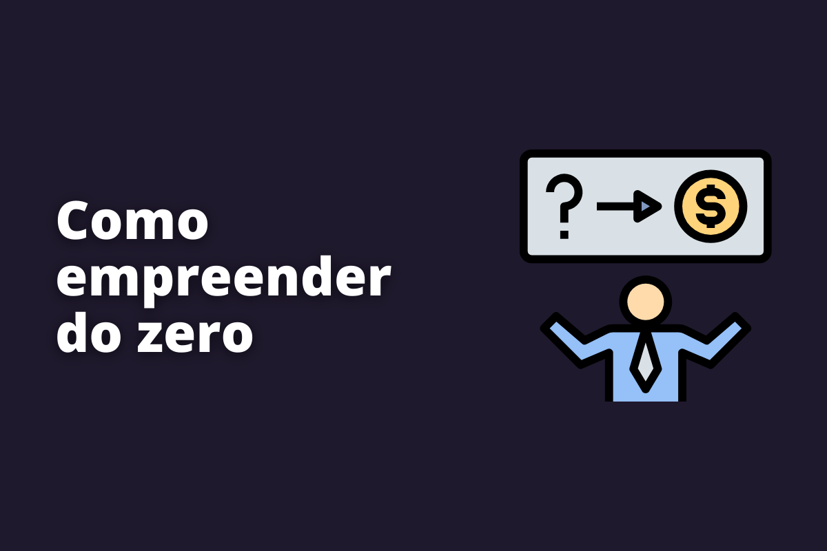 como empreender do zero