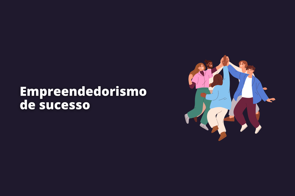 empreendedorismo de sucesso