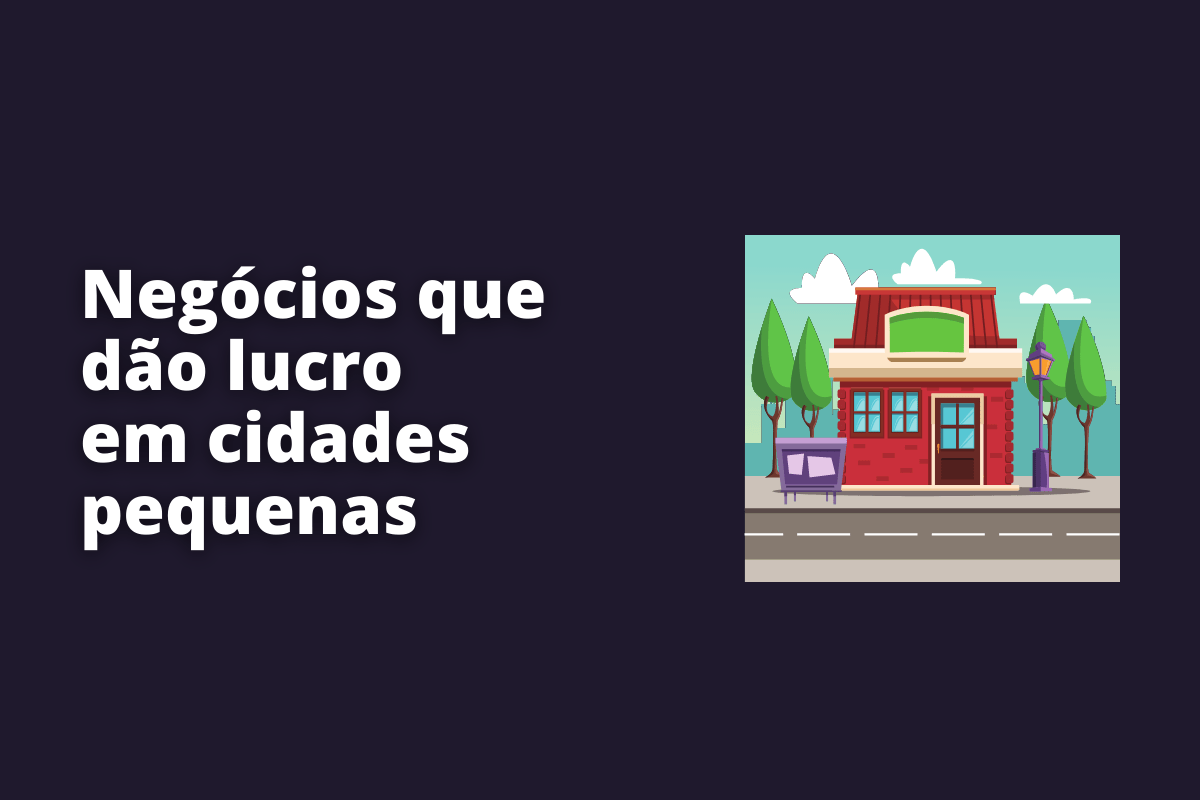 negócios que dão lucro em cidades pequenas