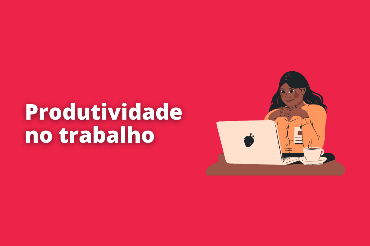 produtividade no trabalho