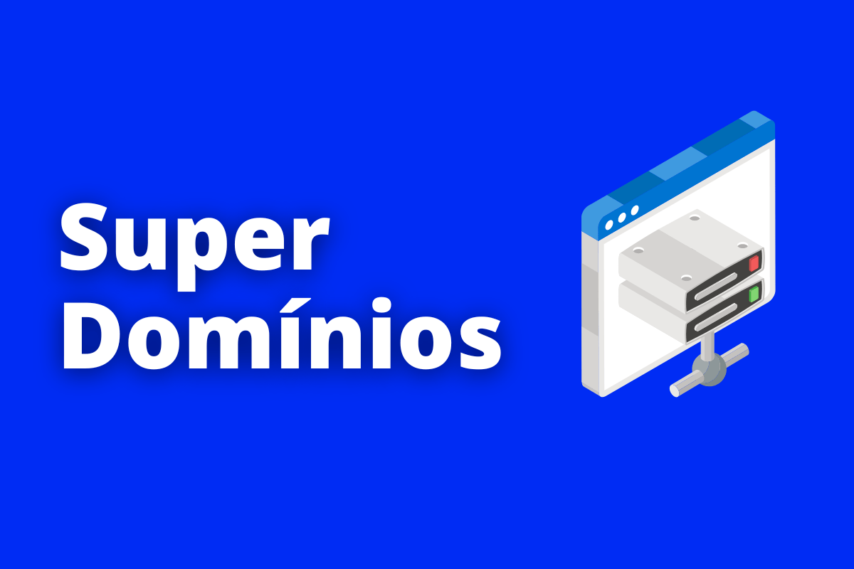 Tudo sobre a Super Domínios e o que essa empresa oferece