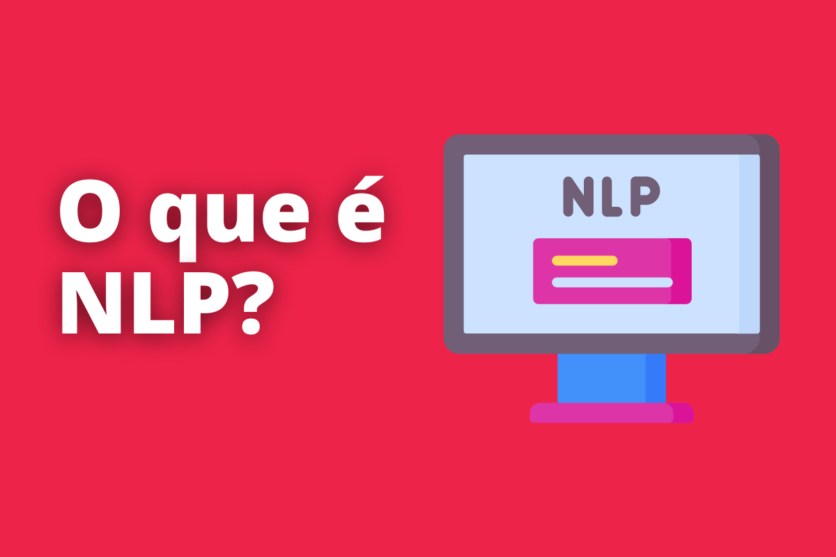 O que é NLP e como ajuda na produtividade