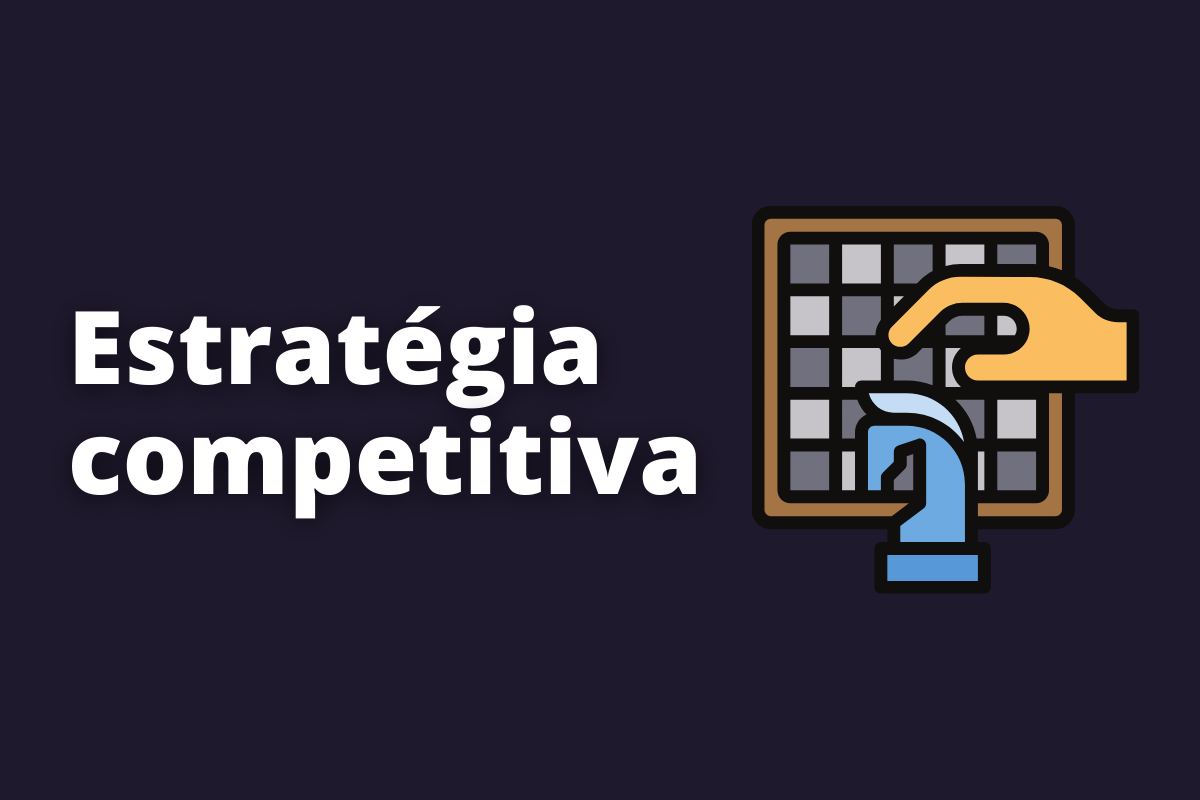 O que é estratégia competitiva e por que é importante para uma empresa?